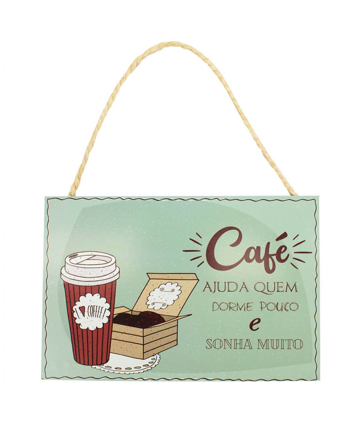 Placa Decorativa Café Ajuda Quem Dorme Pouco E Sonha Muito 20x30cm